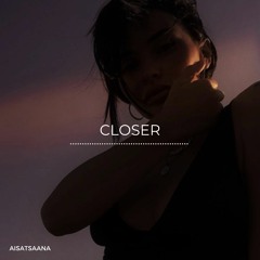 Closer [preview]