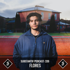 SUBSTANTIV podcast 339 FLORES