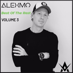 AlexMo presents... 'Best Of The Rest' (Volume 3)