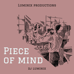PEACE OF MIND - DJ LUMINIX