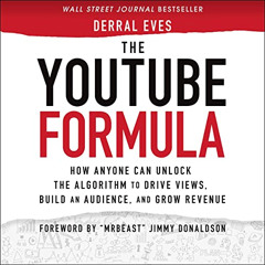 View PDF ✉️ The YouTube Formula: How Anyone Can Unlock the Algorithm to Drive Views,