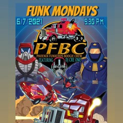 Phoenix Funkeros - Dj Creone FunkMondays - 6/7/2021