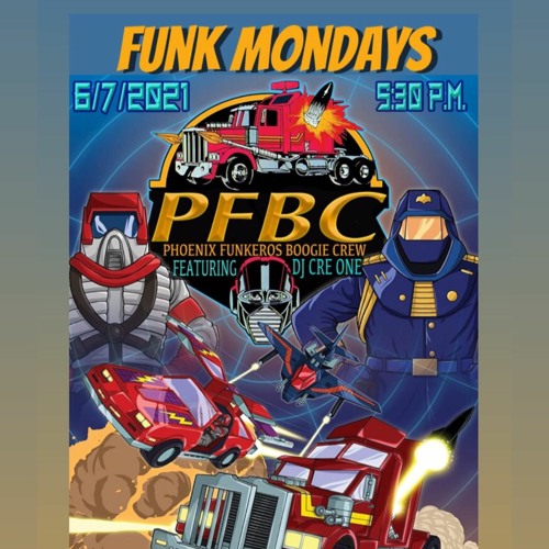 Phoenix Funkeros - Dj Creone FunkMondays - 6/7/2021