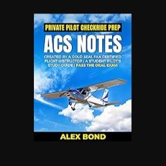 [ebook] read pdf 💖 Private Pilot Checkride Prep ACS Notes, For Student Pilot Training Study Guide