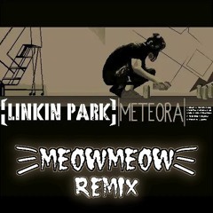 Linkin Park - Numb (MeowMeow Remix) [Free Download]