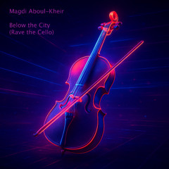 Below the City (Rave the Cello)