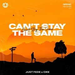 just Fede x Oke - Can't Stay The Same