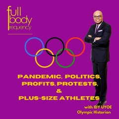 Tokyo 2020: The Summer Olympics: Pandemic, Politics, Profits, Protests, and Plus-Size Athletes