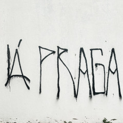#004 - LÁ PRAGA