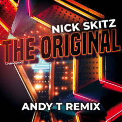 01 Nick Skitz - The Original (Andy T Remix Edit)