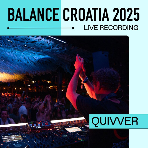 Quivver - Live from Balance Croatia 2025 by Balance Music