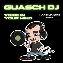 Guasch Dj -Voices In Your Mind
