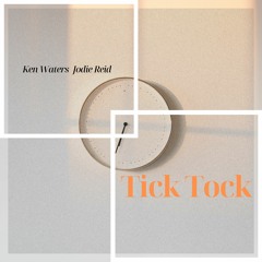 Ken Waters - Tick Tock ft. Jodie Reid