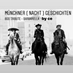 Münchner (Nacht)Geschichten 80's Tribute - Barbarella by CE