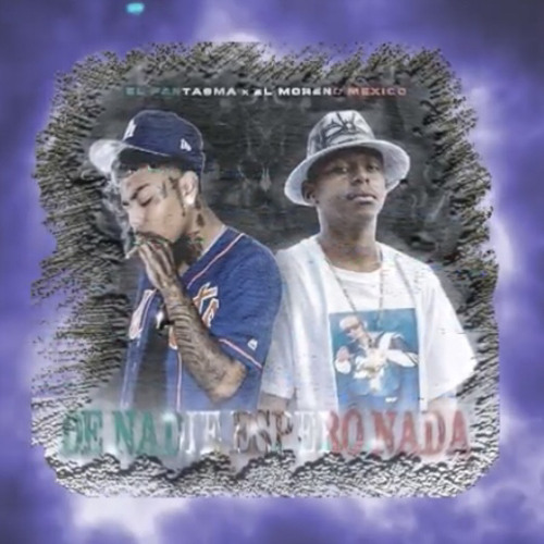 De Nadie Espero Nada-3L Fantasma ft El Moreno Mexicano