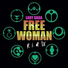 LADY GAGA - FREE WOMAN (DISCO STICK REMIX)