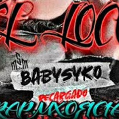 ⚠️•El LOCO V1• 😈||❌️ BABYSYKO (EL RAPERO MAS LOCO..!!) SIN MARKAS MUSICK.