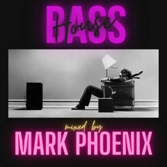 Bass House Bangerz - mixed by Mark Phoenix