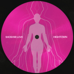 Hightown - Show me Love (copyright version)