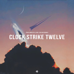 Toxic Wraith & LUIGI. - Clock Strike Twelve [OFFAIR Remix]