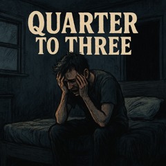 Quarter To Three