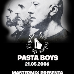 Mastermix a Les Folies de Pigalle 21 05 2006 girano i dischi dei Pasta Boys