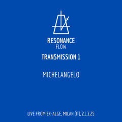 Resonance Flow 01_Michelangelo