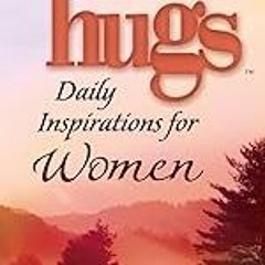 FREE B.o.o.k (Medal Winner) Hugs Daily Inspirations for Women: 365 devotions to inspire your day (