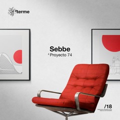 Sebbe - Proyecto 74 (Original Mix)