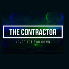 The Contractor - Never Let You Down (Preview)