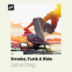 Smoke & Ride