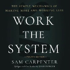 <PDF> ⚡ Work the System (Fourth Edition): The Simple Mechanics of Making More and Working Less REA