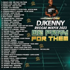 DJ KENNY WE PRAY FOR THEM REGGAE MIXFIX 2023