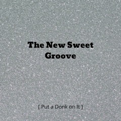 Put a Donk on It- the new sweet groove