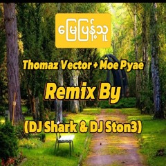 Myay Pyant Thu(Remix By DJ Shark & DJ Ston3)