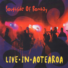 Southside of Bombay -Divide & Fool (Live in Aotearoa, Disc 1)