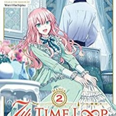 P.D.F. ⚡️ DOWNLOAD 7th Time Loop The Villainess Enjoys a Carefree Life Married to Her Worst Enem