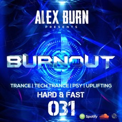 Alex Burn - BURNOUT #031 [Hard & Fast]