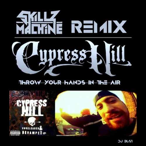 Remix - Cypress Hill - Throw Your Hands In the Air (Re-Mix Version).