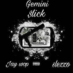 Gemini Ft $lick Jay Wop & Big $leezo - West Side