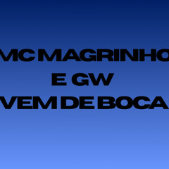 MC MAGRINHO E GW - VEM DE BOCA PIQUE BH (DJCOSMAR)