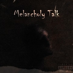 Melancholy Talk(feat. lilpipez, humashape)