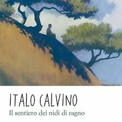 READ DOWNLOAD%+ Il sentiero dei nidi di ragno (PDFKindle)-Read By  Italo Calvino (Author)