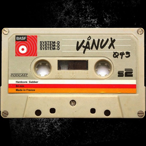 SYSTEM-D PODCAST 043 : VANUX