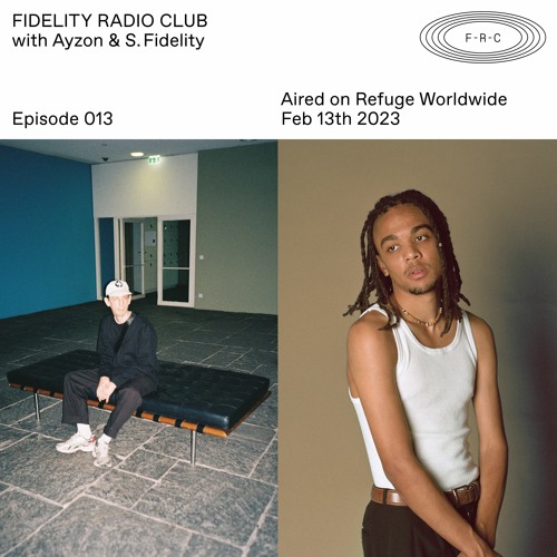 Stream AYZON & S. FIDELITY — Fidelity Radio Club (Episode 013) by S.  Fidelity | Listen online for free on SoundCloud