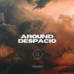 Around Despacio - VIZANO Afro House Edit