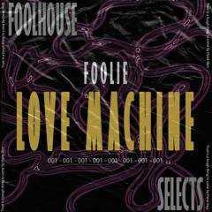FOOLiE - Love Machine [FREE DOWNLOAD]