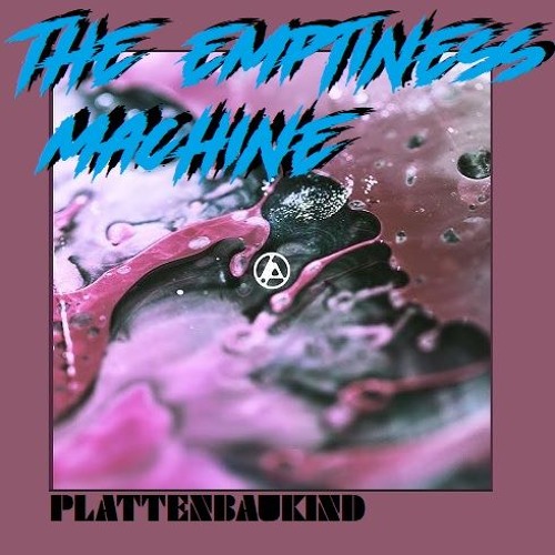 The Emptiness Machine (EDM Edit)