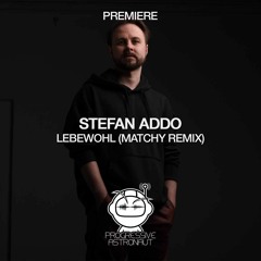 PREMIERE: Stefan Addo - Lebewohl (Matchy Remix) [Eklektisch]