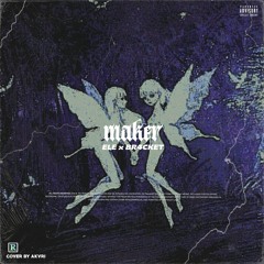 Maker (ft. BR4CKET)